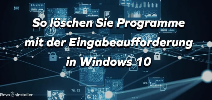 Programme mit Eingabeaufforderung löschen